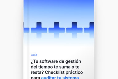 Pon a prueba tu software de control horario: ¿aprobaría una auditoría sorpresa?